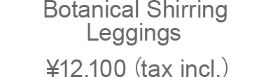 Botanical Shirring Reggings