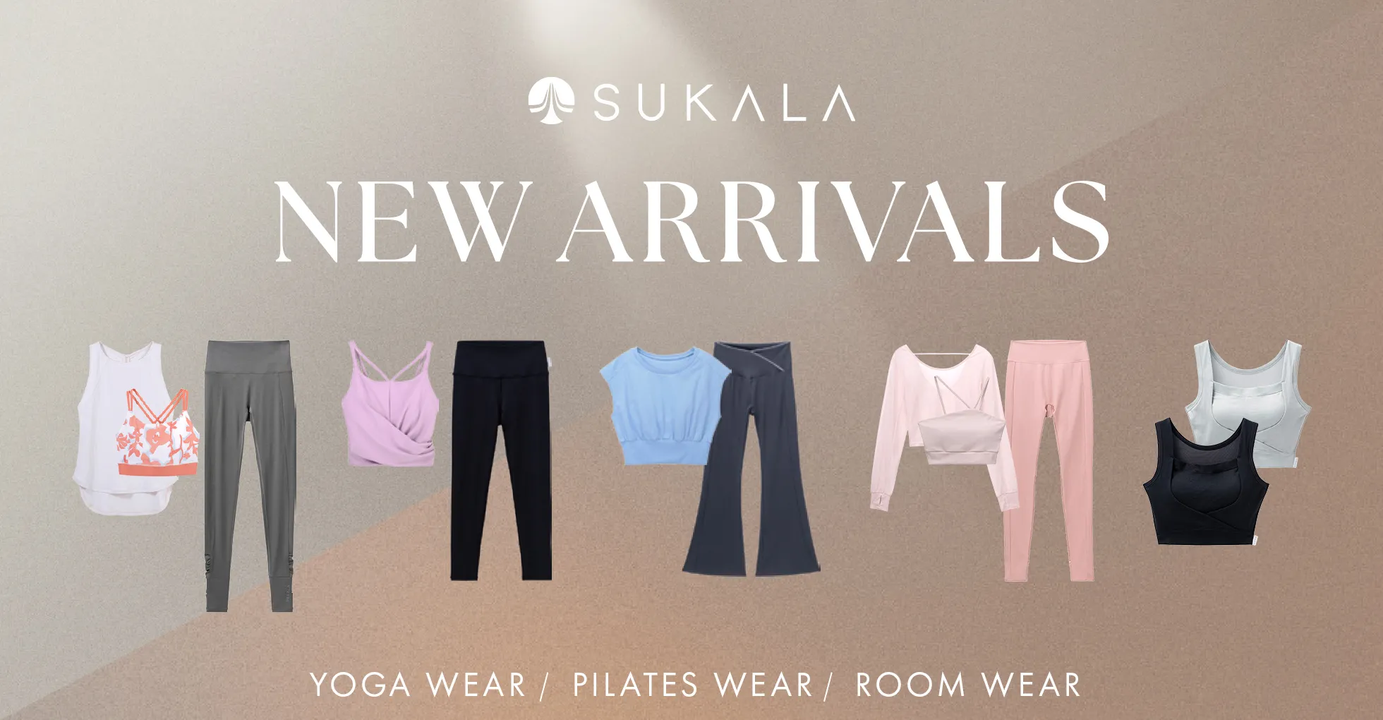 SUKALA NEW ARRIVALS